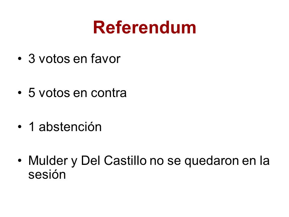 Referendum 3 votos en favor 5 votos en contra 1 abstención