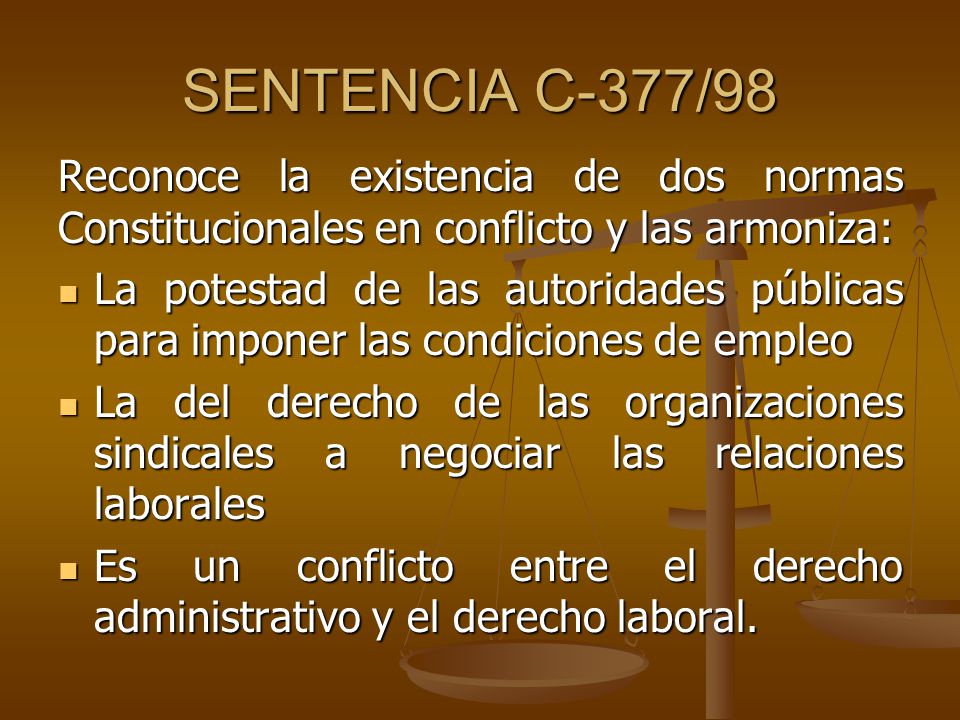 SENTENCIA C-377/98 Reconoce la existencia de dos normas Constitucionales en conflicto y las armoniza: