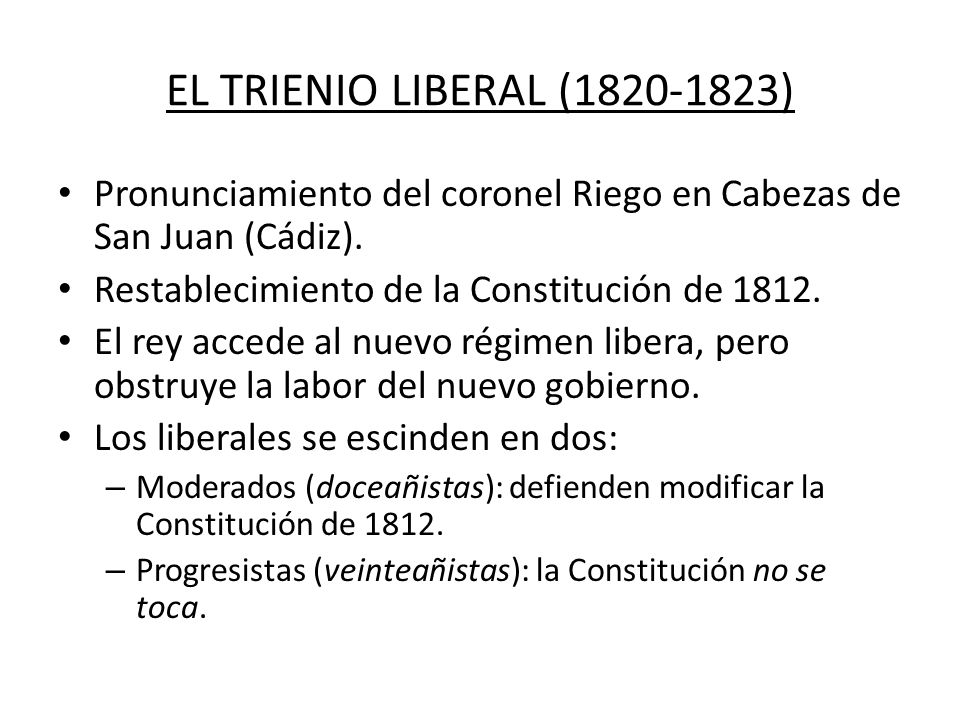EL TRIENIO LIBERAL ( ) Pronunciamiento del coronel Riego en Cabezas de San Juan (Cádiz). Restablecimiento de la Constitución de