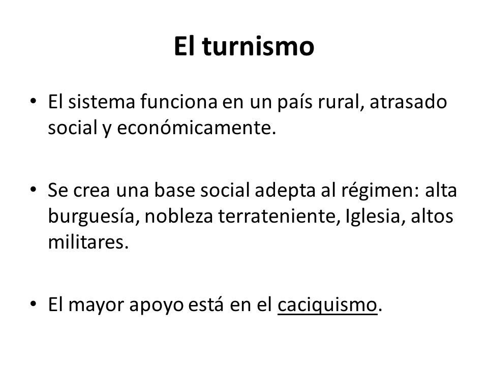 El turnismo El sistema funciona en un país rural, atrasado social y económicamente.