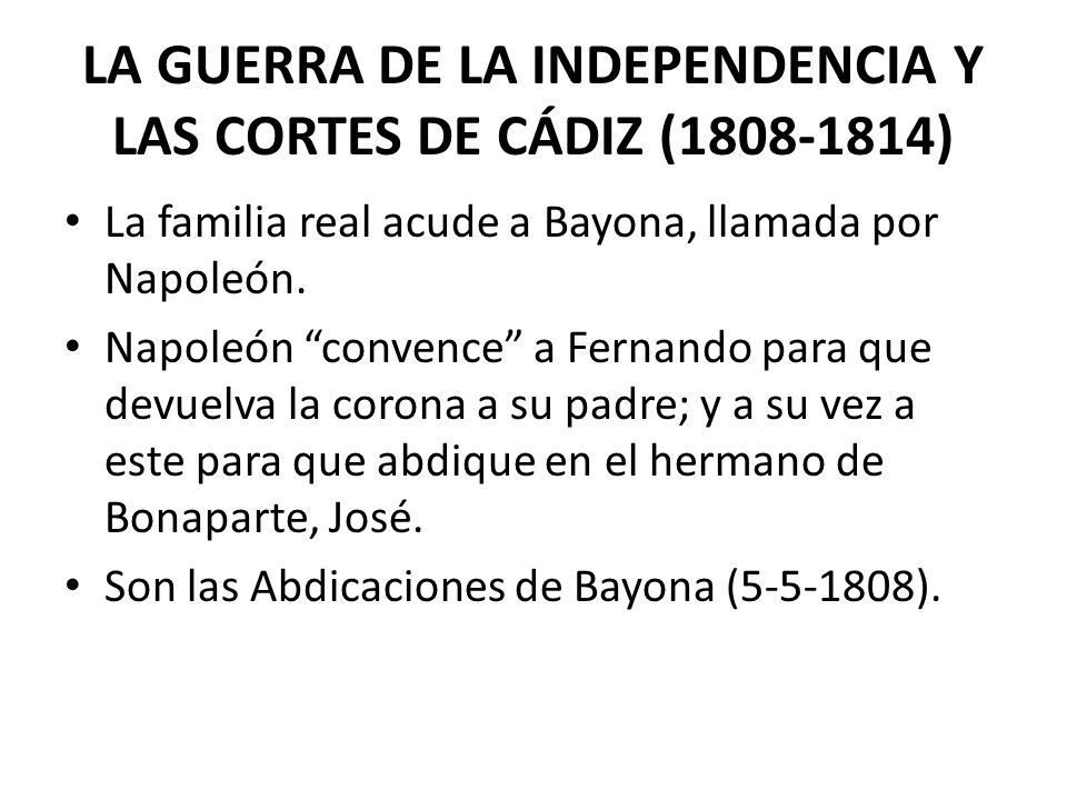 LA GUERRA DE LA INDEPENDENCIA Y LAS CORTES DE CÁDIZ ( )