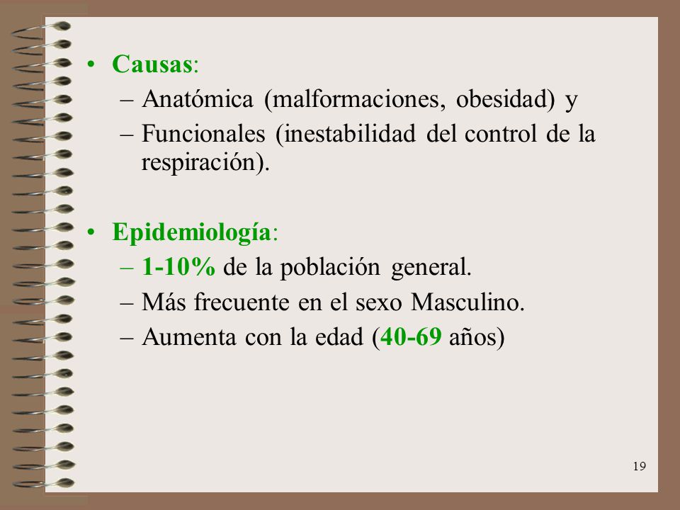 Causas: Anatómica (malformaciones, obesidad) y. Funcionales (inestabilidad del control de la respiración).
