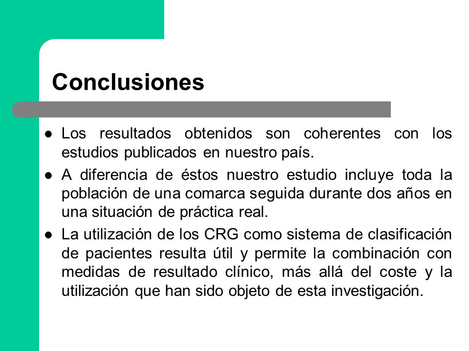 Conclusiones Los resultados obtenidos son coherentes con los estudios publicados en nuestro país.