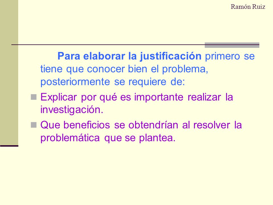 Explicar por qué es importante realizar la investigación.