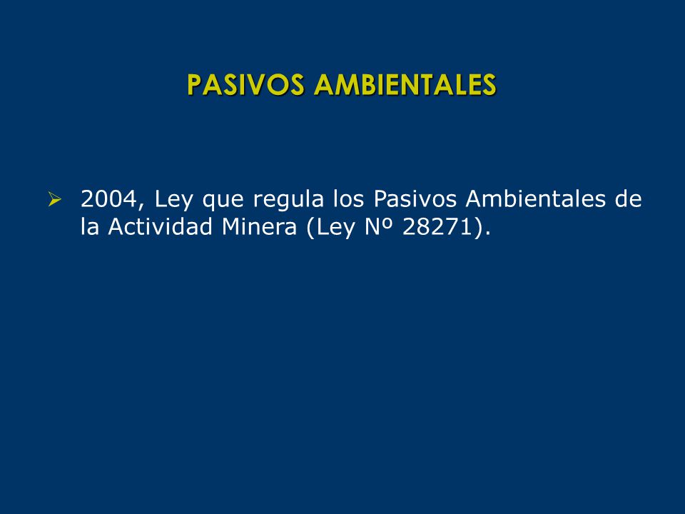 PASIVOS AMBIENTALES 2004, Ley que regula los Pasivos Ambientales de la Actividad Minera (Ley Nº 28271).