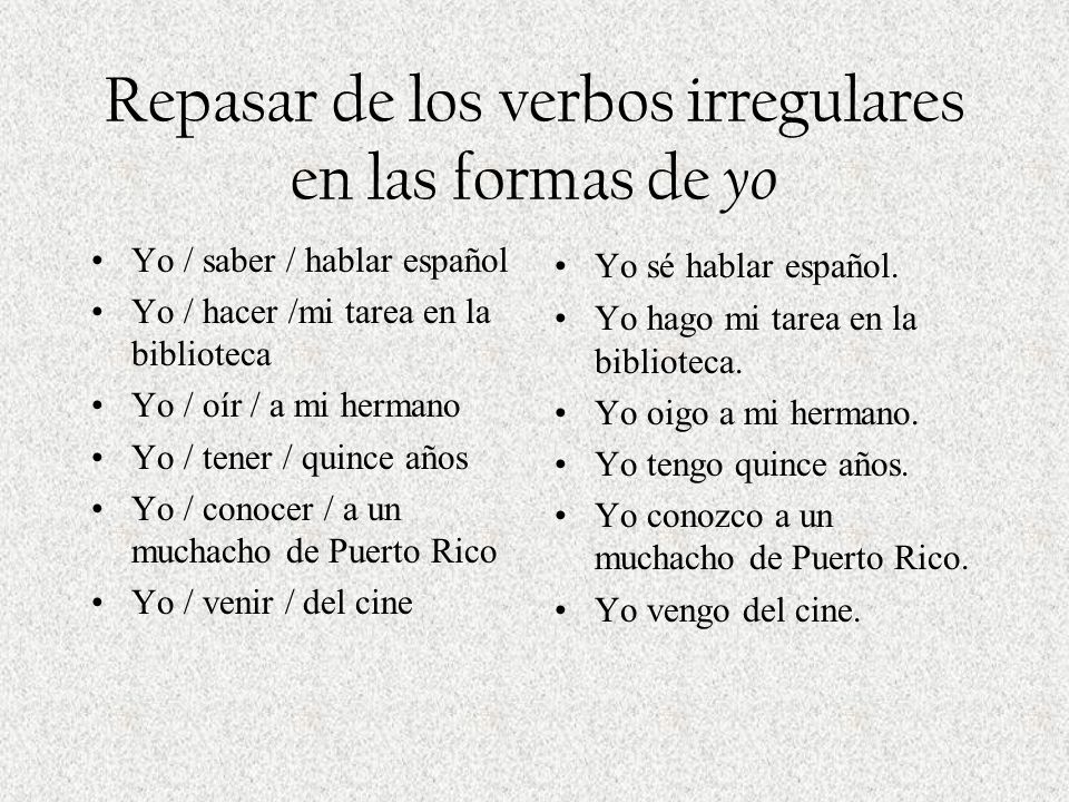Repasar de los verbos irregulares en las formas de yo