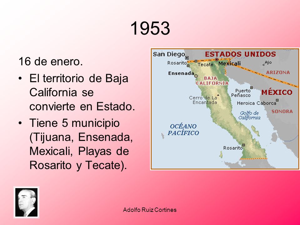de enero. El territorio de Baja California se convierte en Estado.