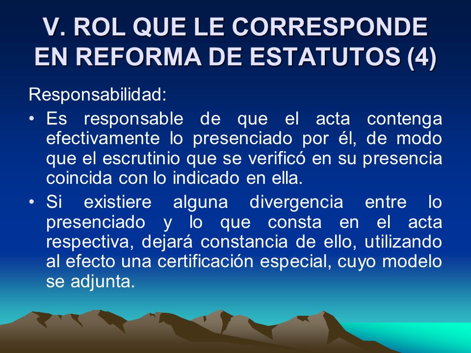 V. ROL QUE LE CORRESPONDE EN REFORMA DE ESTATUTOS (4)