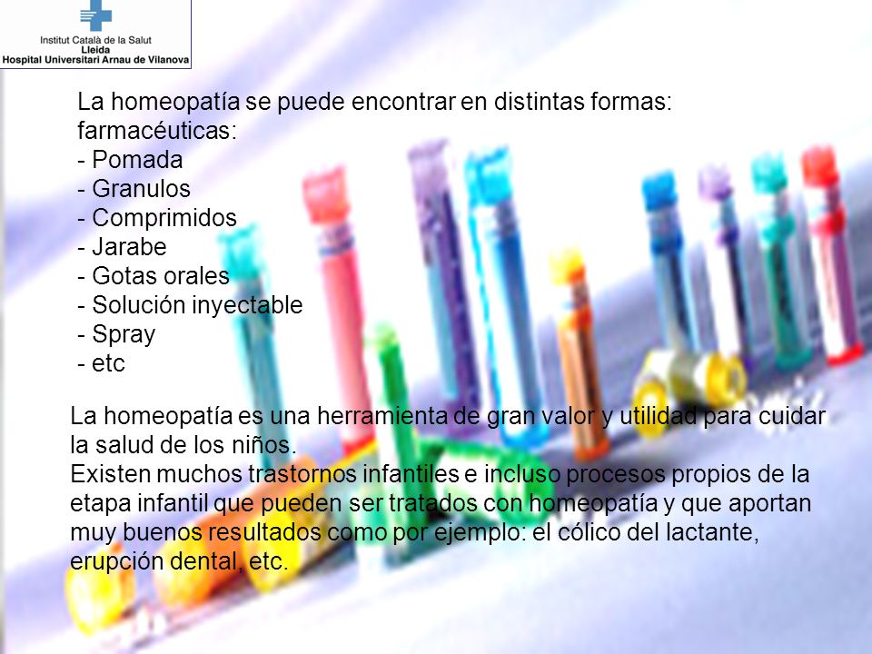 La homeopatía se puede encontrar en distintas formas: farmacéuticas: