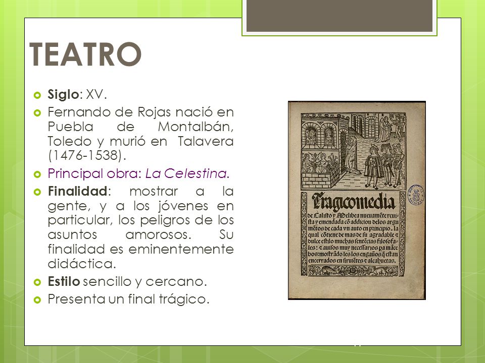 TEATRO Siglo: XV. Fernando de Rojas nació en Puebla de Montalbán, Toledo y murió en Talavera ( ).