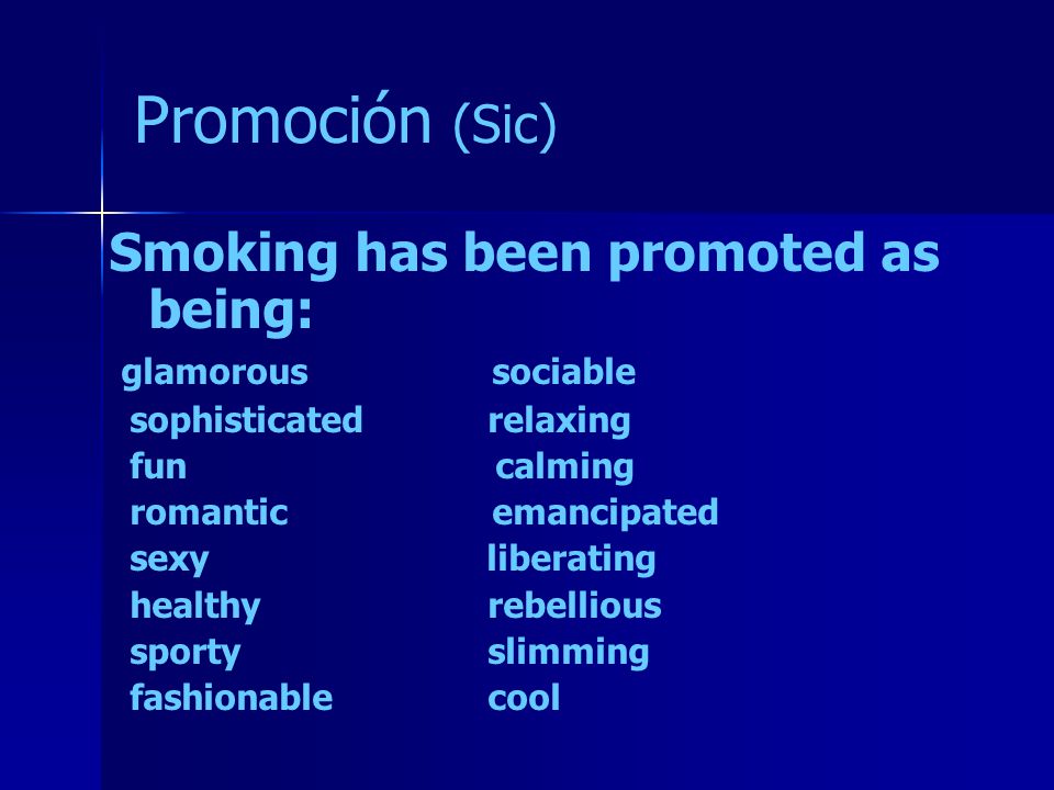 Promoción (Sic) Smoking has been promoted as being: glamorous sociable