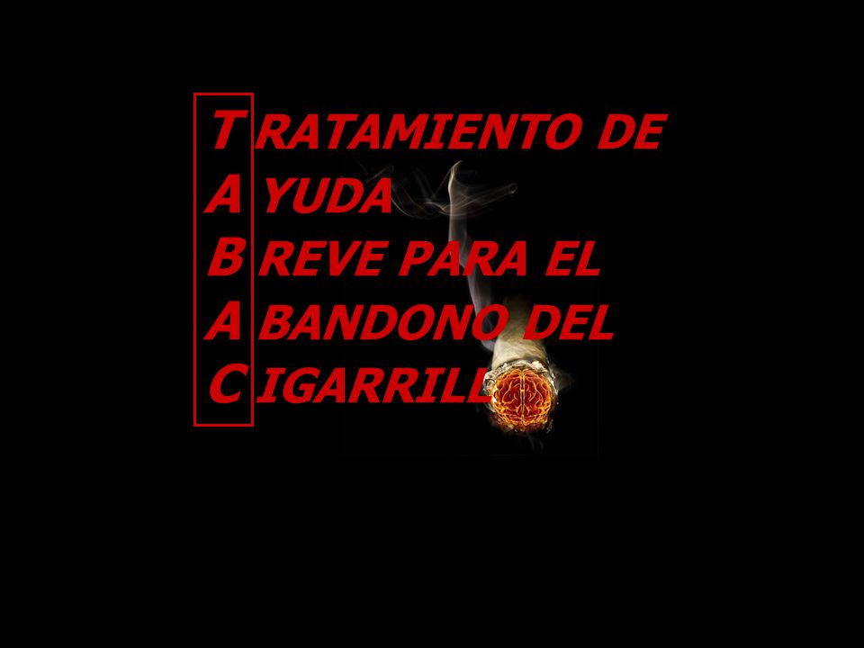 T RATAMIENTO DE A YUDA B REVE PARA EL A BANDONO DEL C IGARRILL