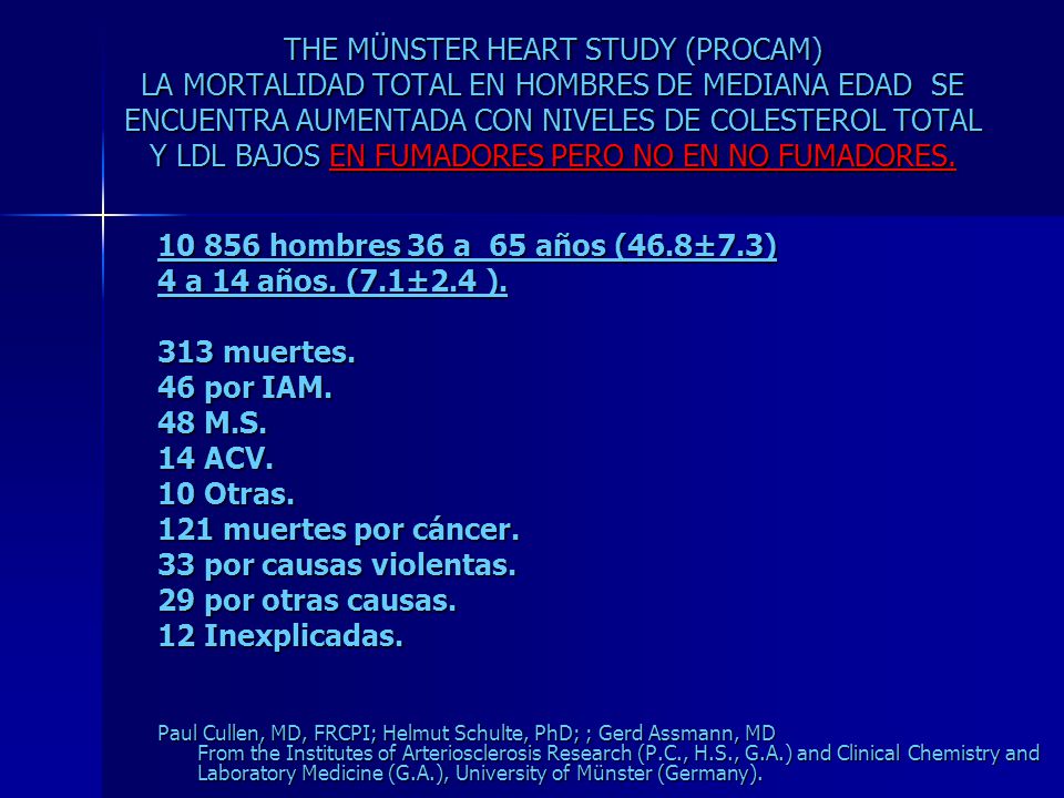 THE MÜNSTER HEART STUDY (PROCAM) LA MORTALIDAD TOTAL EN HOMBRES DE MEDIANA EDAD SE ENCUENTRA AUMENTADA CON NIVELES DE COLESTEROL TOTAL Y LDL BAJOS EN FUMADORES PERO NO EN NO FUMADORES.