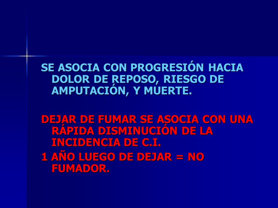 SE ASOCIA CON PROGRESIÓN HACIA DOLOR DE REPOSO, RIESGO DE AMPUTACIÓN, Y MUERTE.