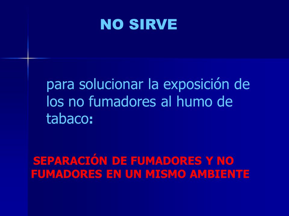 para solucionar la exposición de los no fumadores al humo de tabaco: