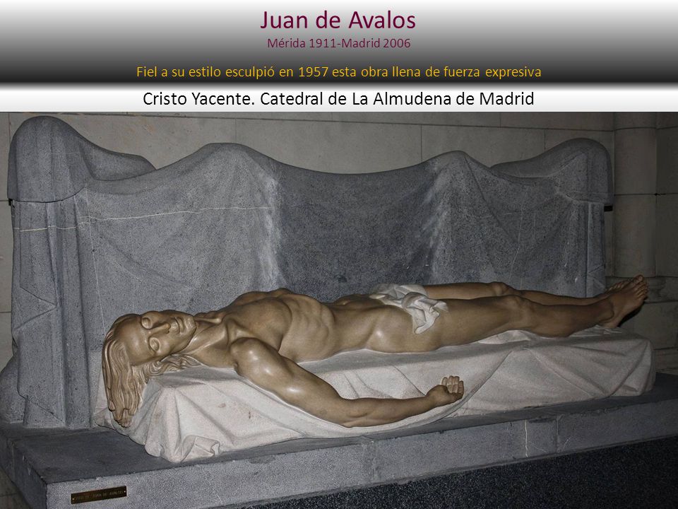Juan de Avalos Cristo Yacente. Catedral de La Almudena de Madrid