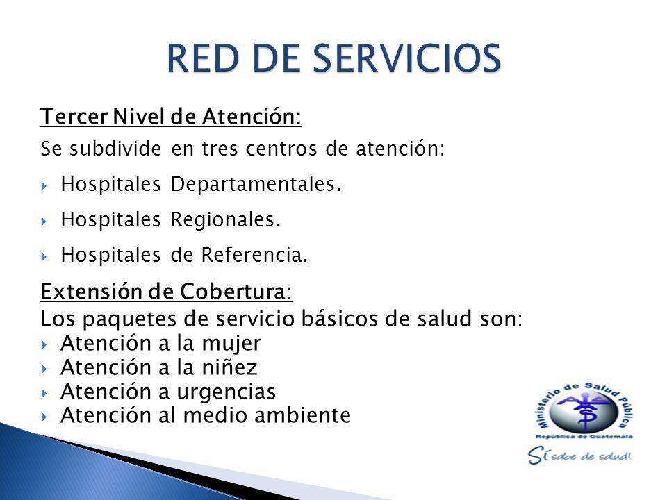 RED DE SERVICIOS Tercer Nivel de Atención: Extensión de Cobertura: