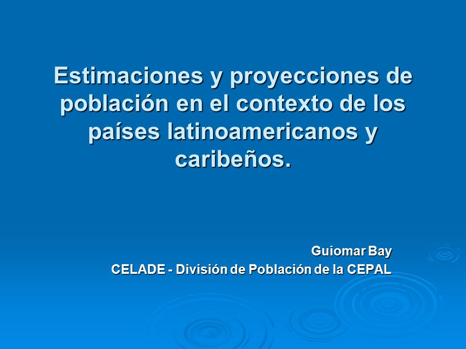 Guiomar Bay CELADE - División de Población de la CEPAL