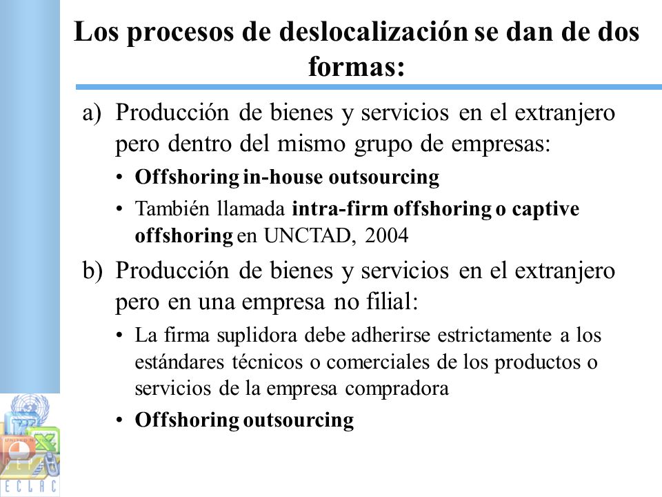 Los procesos de deslocalización se dan de dos formas: