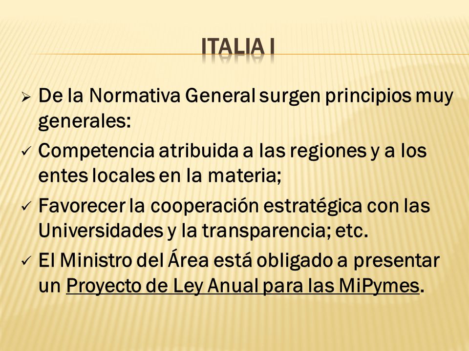 ITALIA i De la Normativa General surgen principios muy generales: