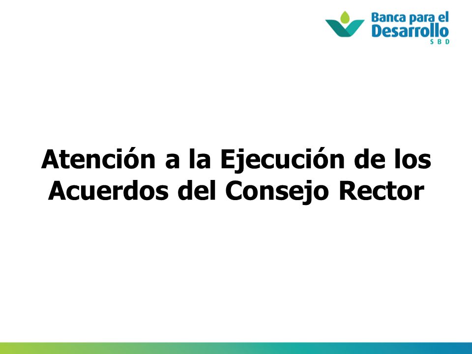 Atención a la Ejecución de los Acuerdos del Consejo Rector