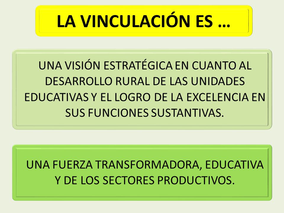 UNA FUERZA TRANSFORMADORA, EDUCATIVA Y DE LOS SECTORES PRODUCTIVOS.