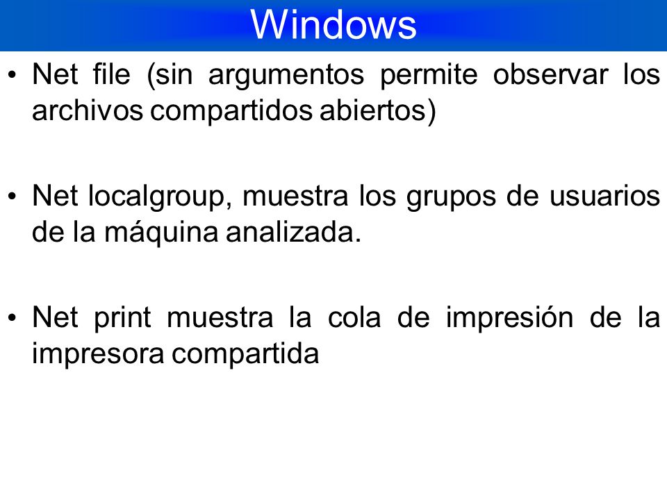 Windows Net file (sin argumentos permite observar los archivos compartidos abiertos)
