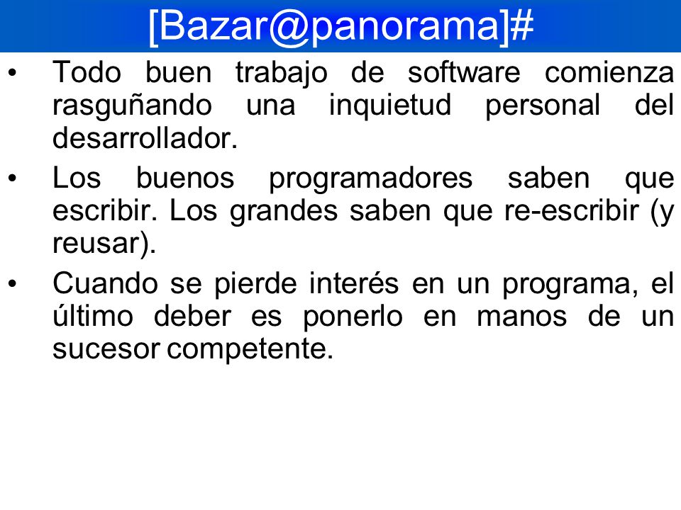 Todo buen trabajo de software comienza rasguñando una inquietud personal del desarrollador.