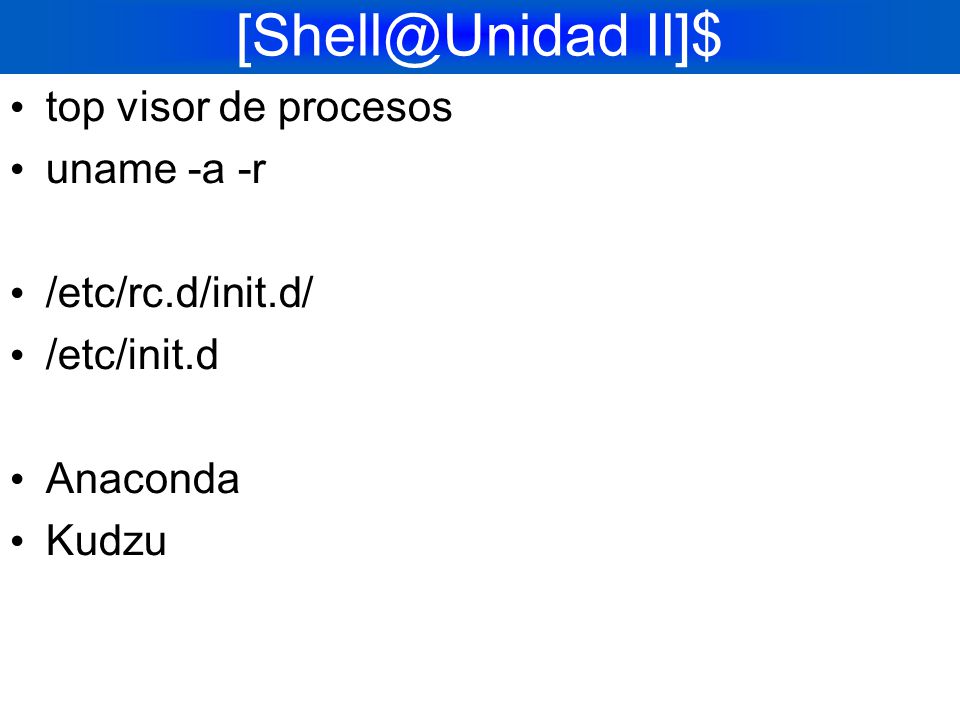 II]$ top visor de procesos uname -a -r /etc/rc.d/init.d/