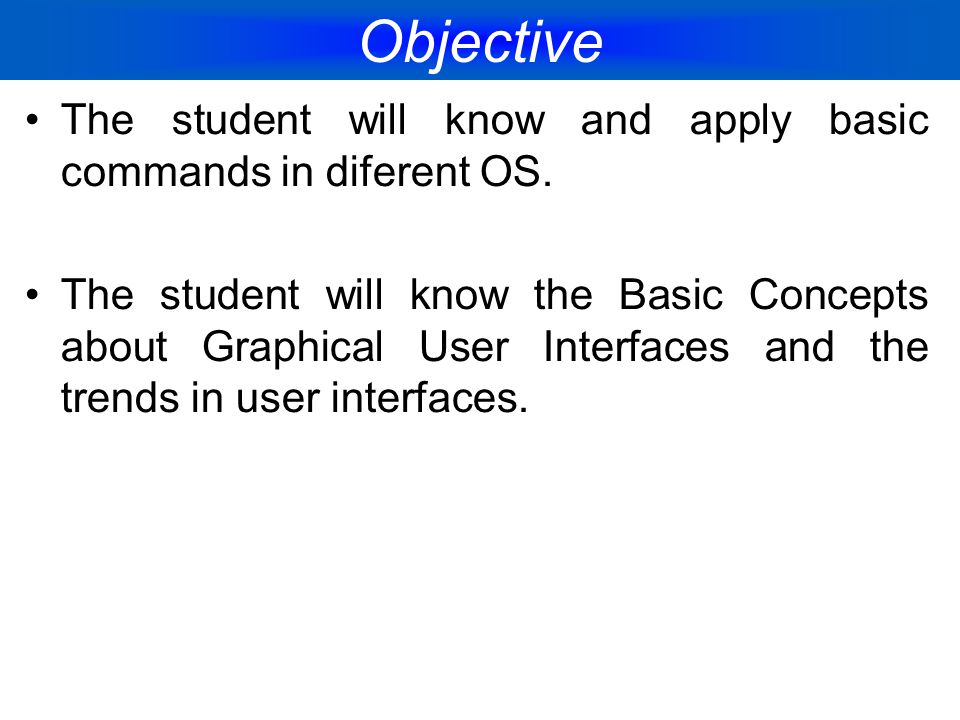 Objective The student will know and apply basic commands in diferent OS.