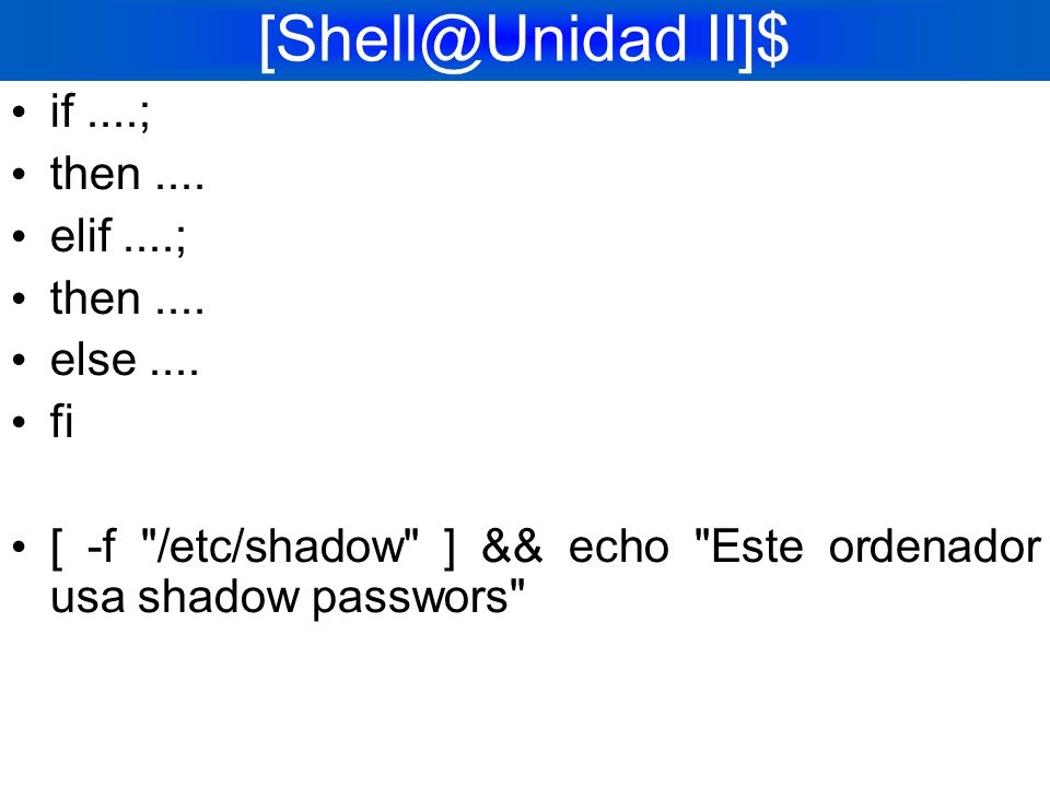 II]$ if ....; then .... elif ....; else .... fi