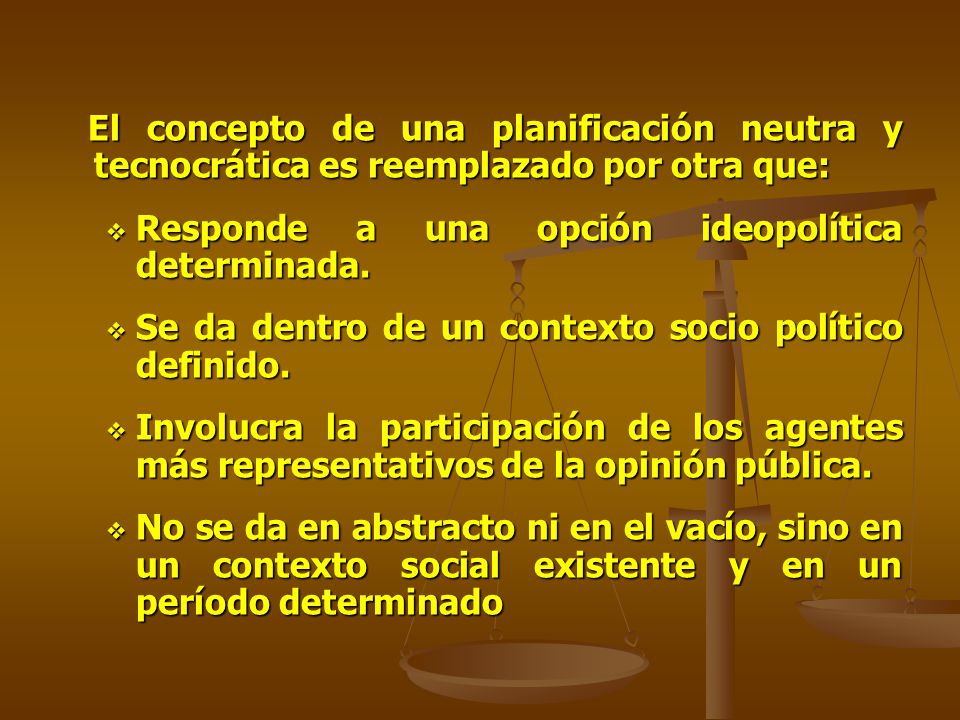 El concepto de una planificación neutra y tecnocrática es reemplazado por otra que: