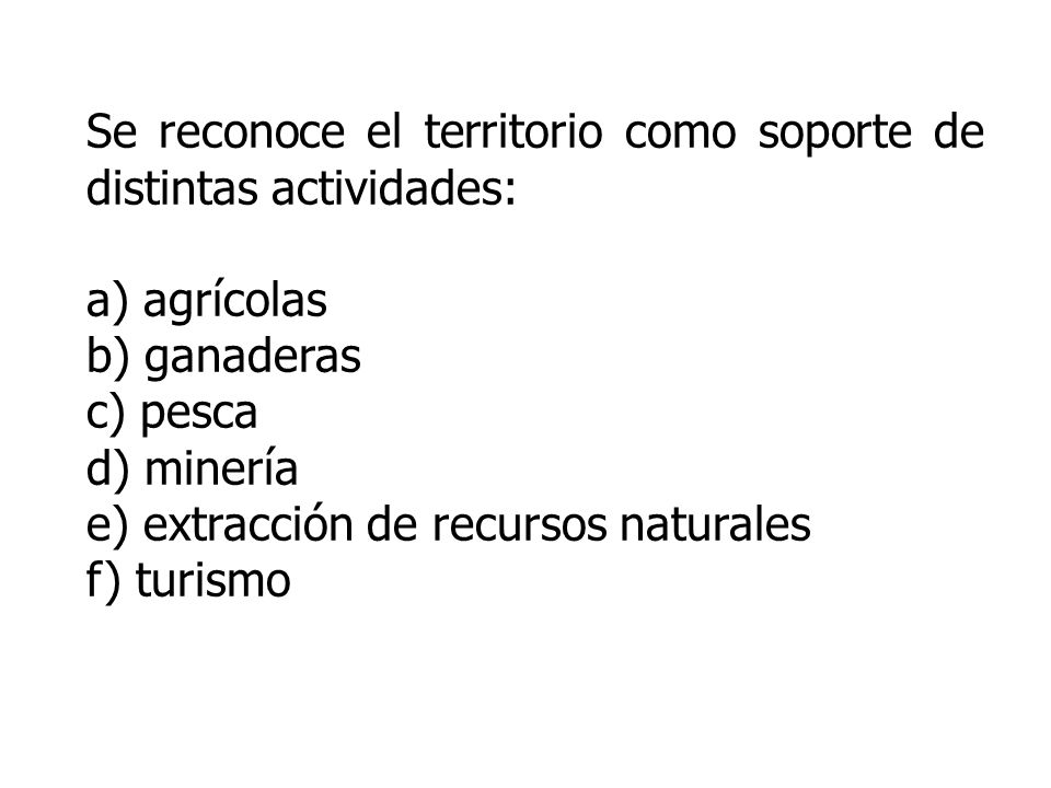 Se reconoce el territorio como soporte de distintas actividades: