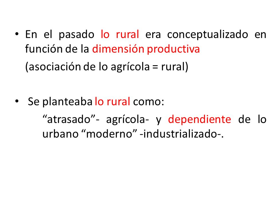 En el pasado lo rural era conceptualizado en función de la dimensión productiva