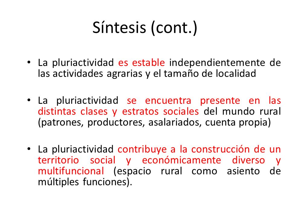 Síntesis (cont.) La pluriactividad es estable independientemente de las actividades agrarias y el tamaño de localidad.