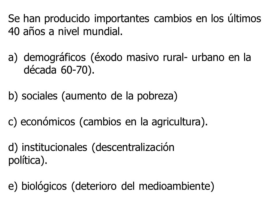Se han producido importantes cambios en los últimos 40 años a nivel mundial.