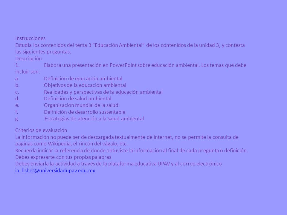 Instrucciones Estudia los contenidos del tema 3 Educación Ambiental de los contenidos de la unidad 3, y contesta las siguientes preguntas.