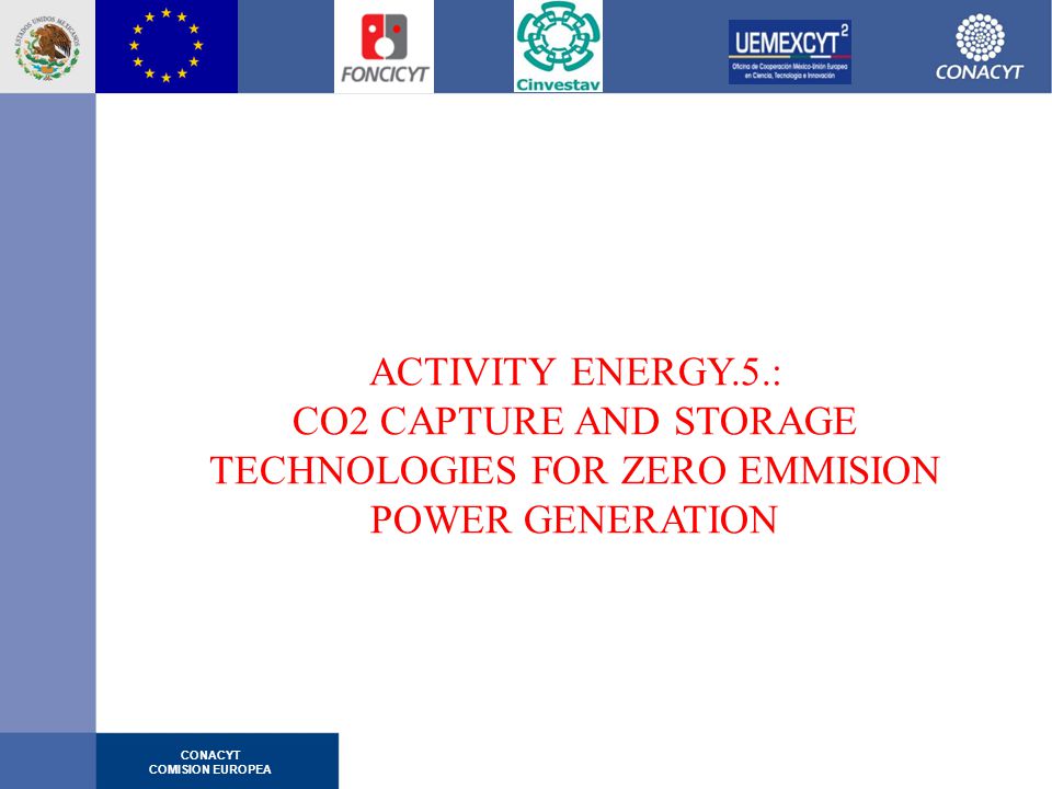 ACTIVITY ENERGY.5.: CO2 CAPTURE AND STORAGE TECHNOLOGIES FOR ZERO EMMISION POWER GENERATION