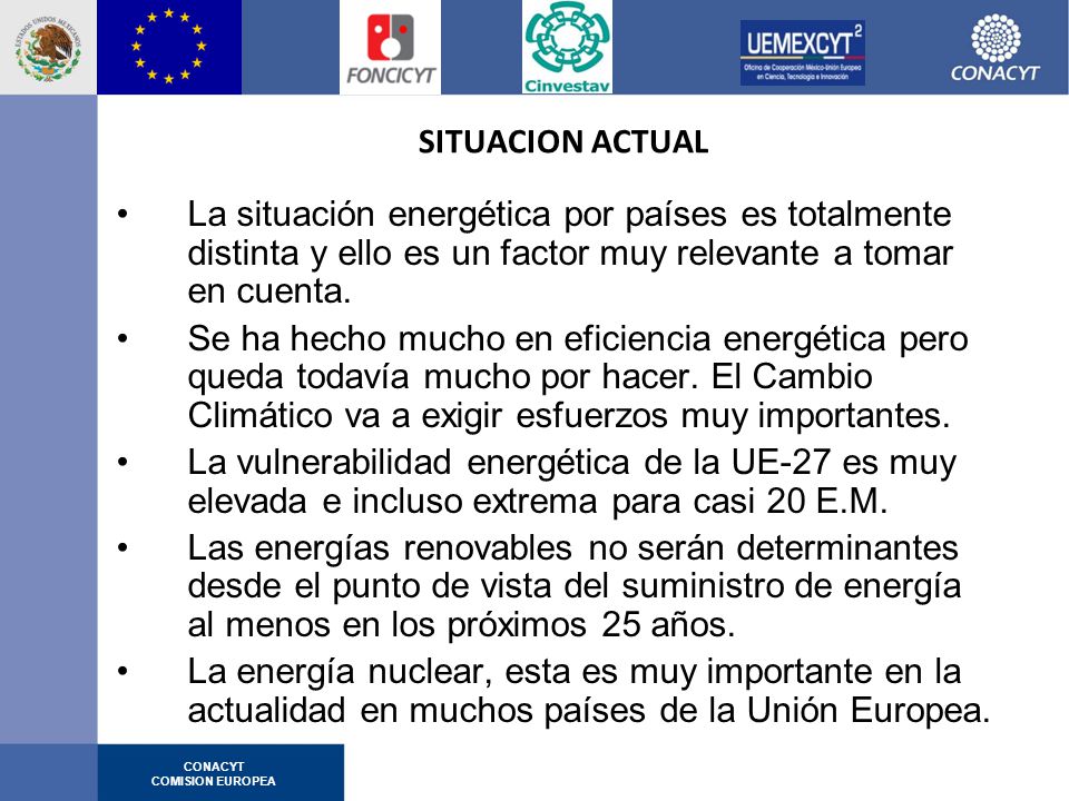 SITUACION ACTUAL La situación energética por países es totalmente distinta y ello es un factor muy relevante a tomar en cuenta.