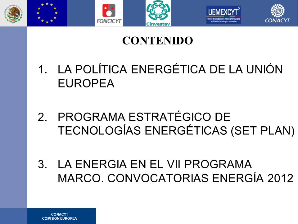 CONTENIDO LA POLÍTICA ENERGÉTICA DE LA UNIÓN EUROPEA. PROGRAMA ESTRATÉGICO DE TECNOLOGÍAS ENERGÉTICAS (SET PLAN)