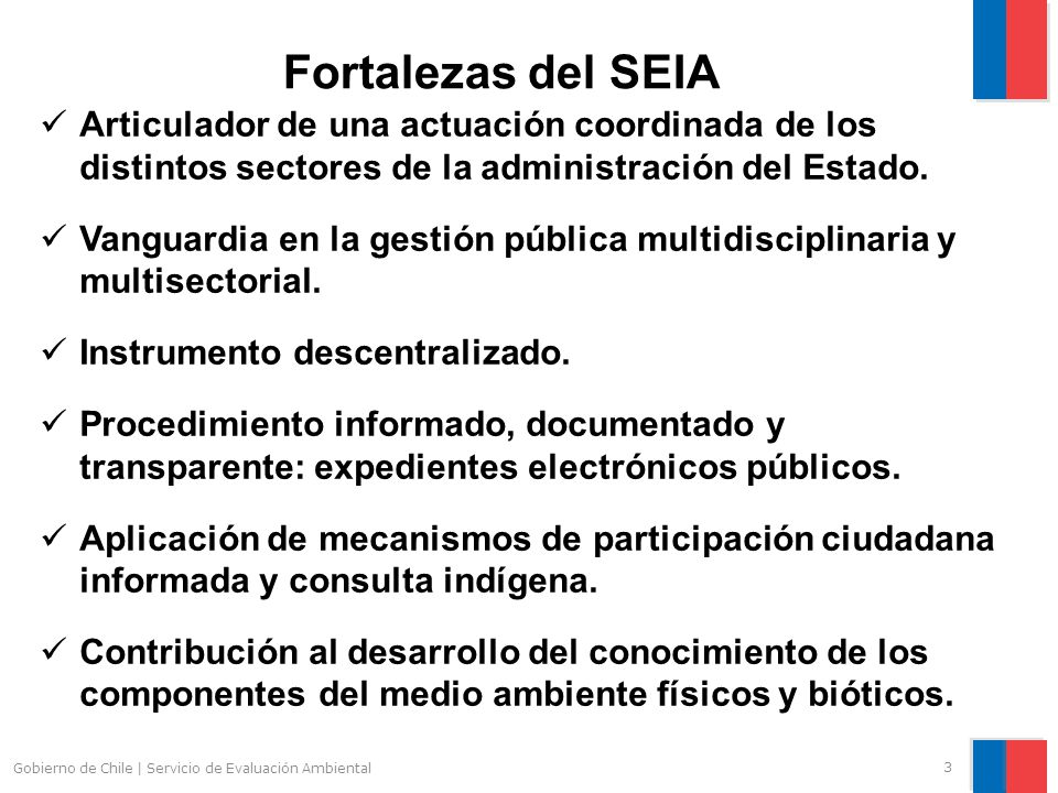 Fortalezas del SEIA Articulador de una actuación coordinada de los distintos sectores de la administración del Estado.