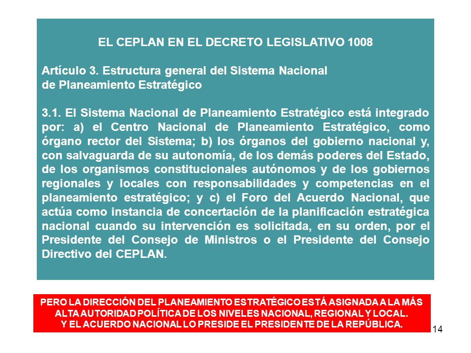 Y EL ACUERDO NACIONAL LO PRESIDE EL PRESIDENTE DE LA REPÚBLICA.