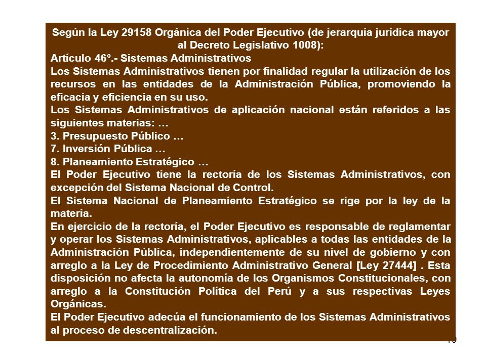 Según la Ley Orgánica del Poder Ejecutivo (de jerarquía jurídica mayor al Decreto Legislativo 1008):
