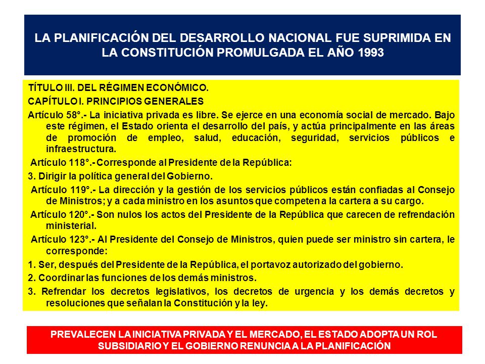 LA PLANIFICACIÓN DEL DESARROLLO NACIONAL FUE SUPRIMIDA EN LA CONSTITUCIÓN PROMULGADA EL AÑO 1993
