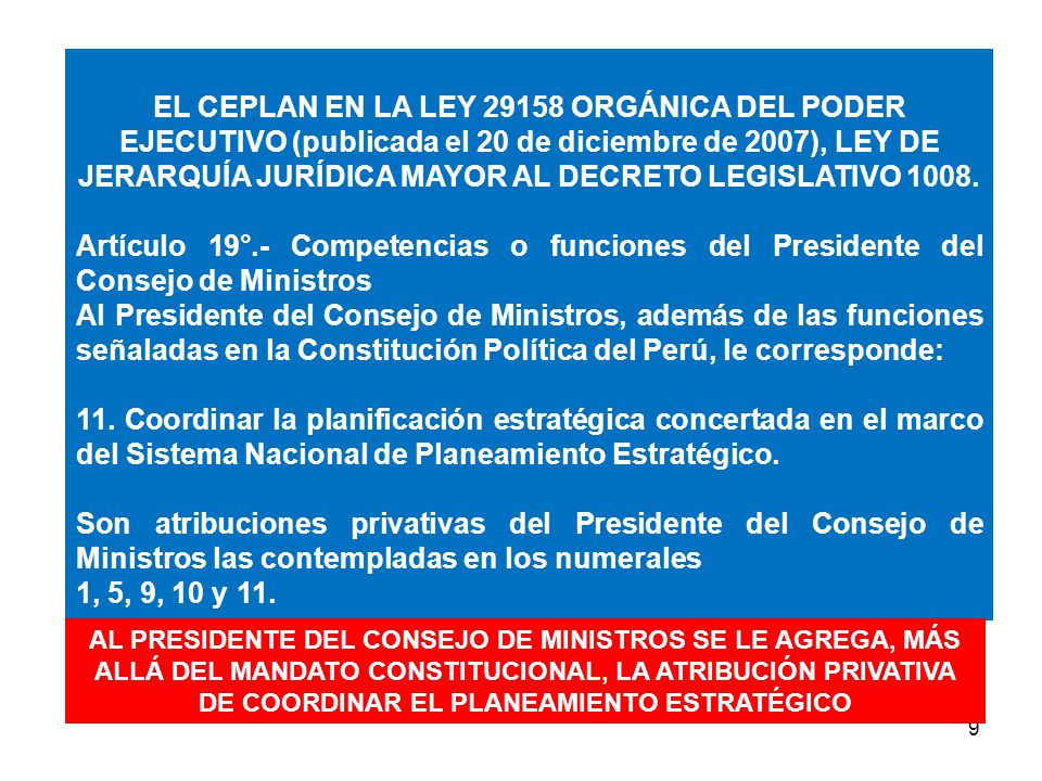 EL CEPLAN EN LA LEY ORGÁNICA DEL PODER EJECUTIVO (publicada el 20 de diciembre de 2007), LEY DE JERARQUÍA JURÍDICA MAYOR AL DECRETO LEGISLATIVO 1008.
