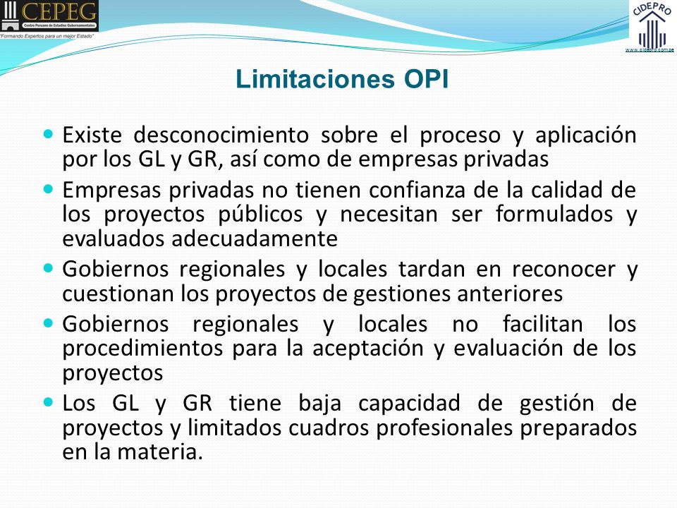 Limitaciones OPI Existe desconocimiento sobre el proceso y aplicación por los GL y GR, así como de empresas privadas.