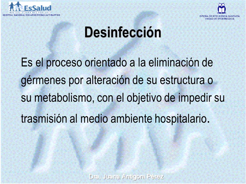Desinfección Es el proceso orientado a la eliminación de