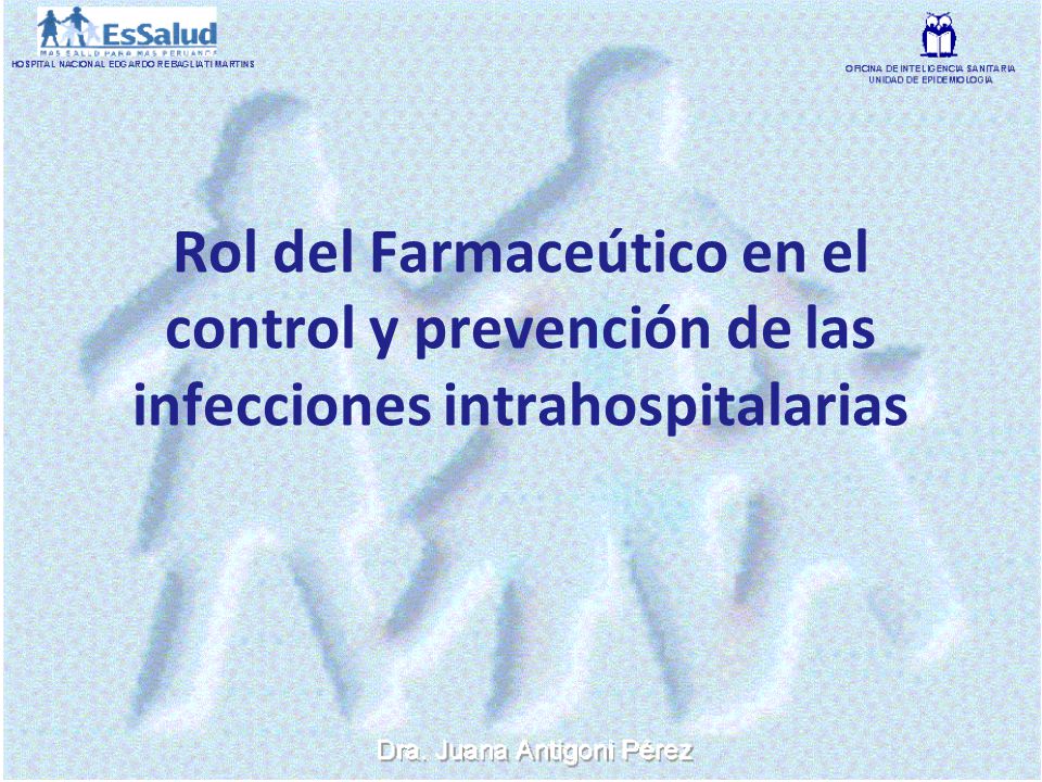 Rol del Farmaceútico en el control y prevención de las infecciones intrahospitalarias