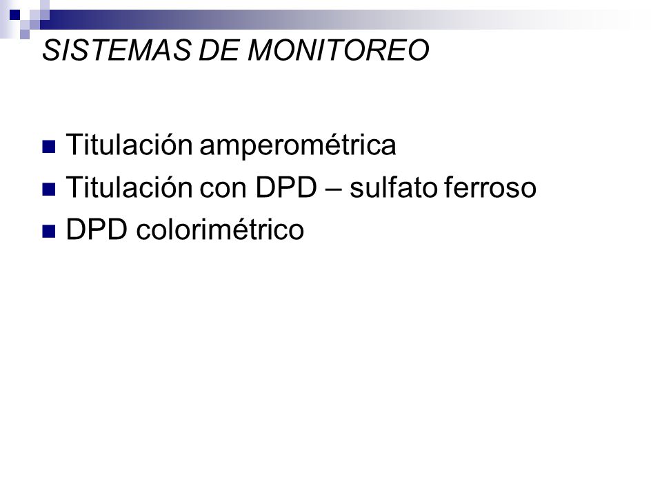 SISTEMAS DE MONITOREO Titulación amperométrica. Titulación con DPD – sulfato ferroso.
