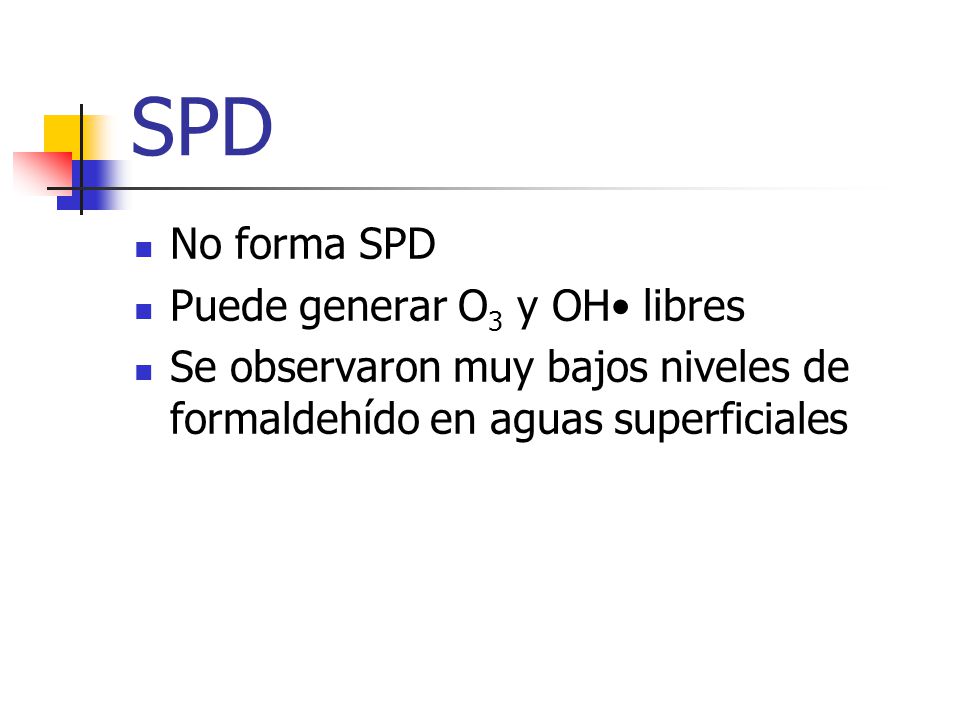 SPD No forma SPD Puede generar O3 y OH• libres
